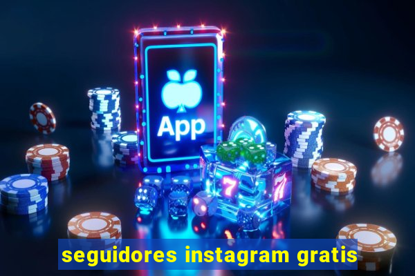 seguidores instagram gratis